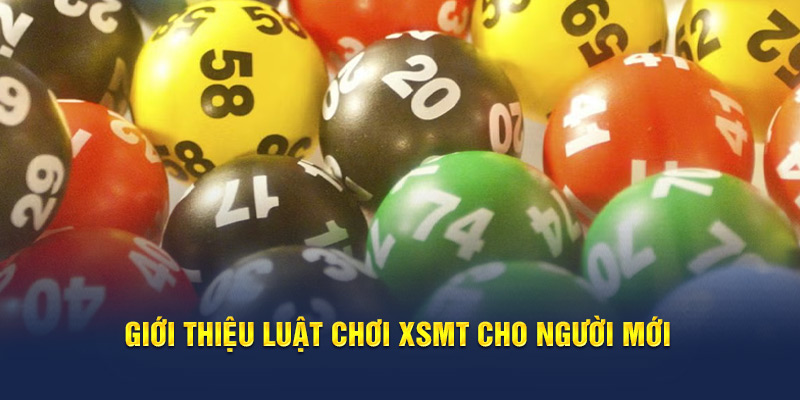 Giới thiệu luật chơi XSMT cho người mới