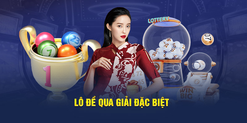 Lô đề qua giải đặc biệt 