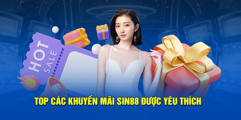 Top các khuyến mãi Sin88 được yêu thích